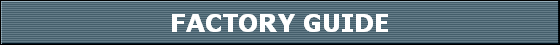 FACTORY GUIDE